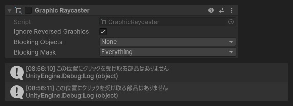 CanvasのGraphic Raycasterのチェックを外した状態と、再生中にボタンをクリックしたときのConsole。記事の調査用スクリプトが「この位置にクリックを受け取る部品はありません」と出している
